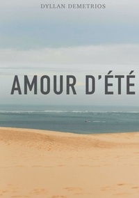 Dyllan Démétrios - Coeur et âme  : Amour d'été.