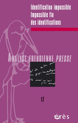 Sylvain Frérot et Chantal Simon Hagué - Analyse Freudienne Presse N° 17, 2010 : Identification impossible, impossible fin des identifications.