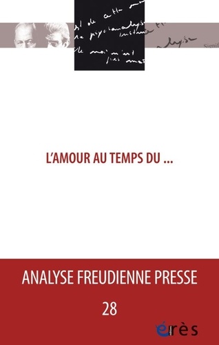 Analyse Freudienne Presse N° 28/2021 L'amour au temps du...