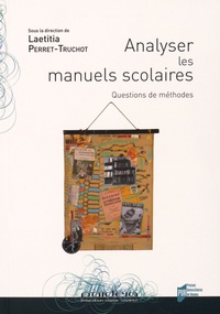 Laetitia Perret-Truchot - Analyser les manuels scolaires - Questions de méthodes.