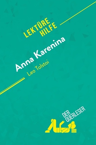 Lektürehilfe  Anna Karenina von Leo Tolstoi (Lektürehilfe). Detaillierte Zusammenfassung, Personenanalyse und Interpretation