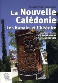 Eddy Wadrawane - Annales d'histoire calédonienne N° 2 : La Nouvelle-Calédonie - Les Kanaks et l'histoire.