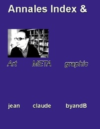 Jean-Claude ByandB - Annales index & - Art META graphic.