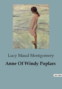 Lucy Maud Montgomery - Anne Of Windy Poplars.