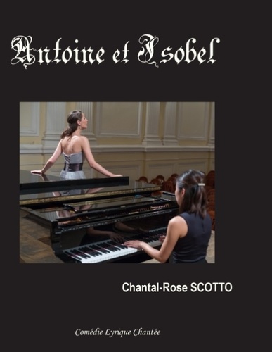 Chantal-Rose Scotto - Antoine et Isobel - Opéra.