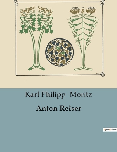 Karl Philipp Moritz - Anton Reiser.