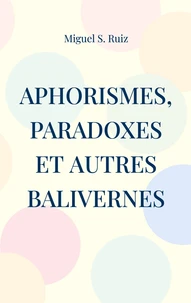 Aphorismes, paradoxes et autres balivernes