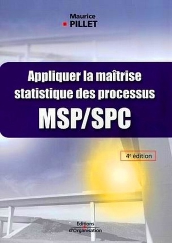 Maurice Pillet - Appliquer la maîtrise statistique des processus (MSP/SPC).