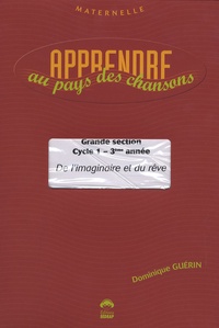 Apprendre au pays des chansons GS Cycle 1 - 3e année - De limaginaire et du rêve.pdf