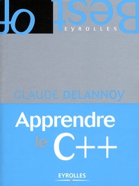 Claude Delannoy - Apprendre le C++.