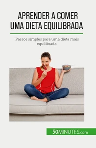 Aprender a comer uma dieta equilibrada