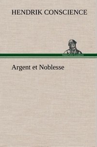 Hendrik Conscience - Argent et Noblesse.