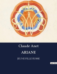 Claude Anet - Ariane - Jeune fille russe.