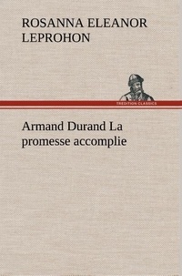 Mrs. (rosanna eleanor) Leprohon - Armand Durand La promesse accomplie.