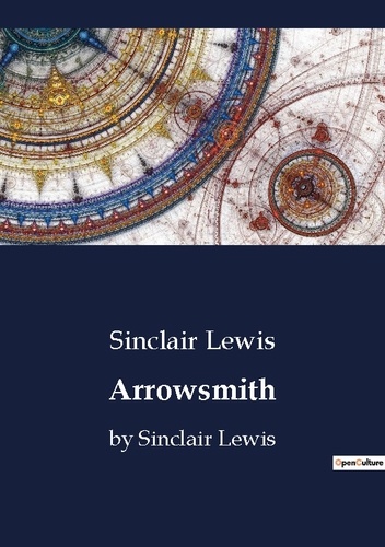 Arrowsmith. by Sinclair Lewis