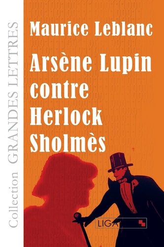 Arsène Lupin contre Herlock Sholmès Edition en gros caractères