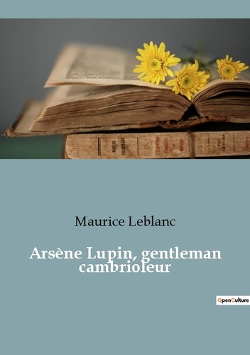 Les classiques de la littérature  Arsene lupin gentleman cambrioleur
