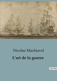 Nicolas Machiavel - Philosophie  : Art de guerre.