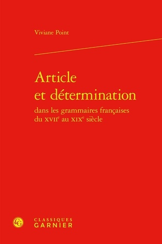 Article et détermination dans les grammaires françaises du XVIIe au XIXe siècle
