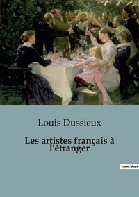 Louis Dussieux - Sociologie et Anthropologie  : Artistes francais a etranger.
