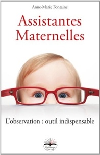 Anne-Marie Fontaine - Assistantes maternelles - L'observation : outil indispensable.