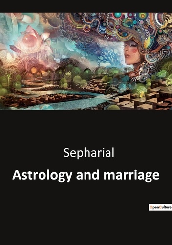  Sepharial - Ésotérisme et Paranormal  : Astrology and marriage.