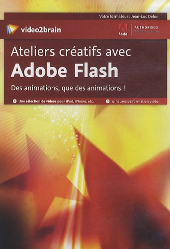 Jean-Luc Delon - Ateliers créatifs avec Adobe Flash - DVD-ROM.