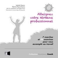 Isabelle Deprez et Martine Payot-Surma - Atteignez votre NirNana professionnel - 7 marches et 23 exercices pour vous accomplir au travail.