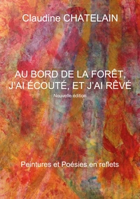 Au bord de la forêt, j'ai ecouté, et j'ai rêvé
