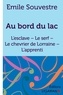 Emile Souvestre - Au bord du lac - L'esclave - Le serf - Le chevrier de Lorraine - L'apprenti.