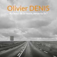 Au bout de la route, seras-tu là ?