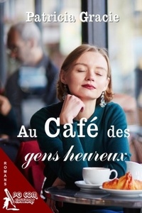 Patricia Gracie - Au café des gens heureux.