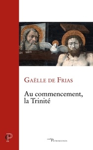 Gaëlle de Frias - Au commencement, la Trinité.