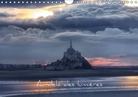 Dominique Bensi - Au-delà des lumières - Situé en Normandie, c'est le deuxième monument visité en France. Photographié à pieds et à bord d'un autogire. Calendrier mural A4 horizontal 2017.