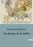 Romain Rolland - Au-dessus de la mêlée.