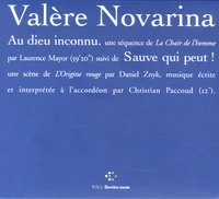 Au dieu inconnu ; Sauve qui peut !