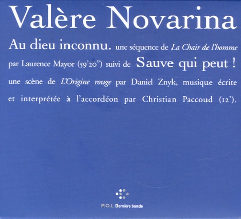 Valère Novarina - Au dieu inconnu ; Sauve qui peut !. 1 CD audio
