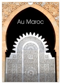 Patrice Thébault - CALVENDO Places  : Au Maroc (Calendrier mural 2024 DIN A4 horizontal), CALVENDO calendrier mensuel - Le style marocain dans l'architecture et la décoration.