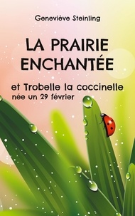 Geneviève Steinling - Au pays des enfants Tome 4 : Prairie enchantée et trobelle coccinelle.