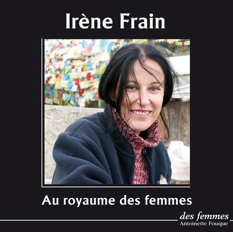 Irène Frain - Au royaume des femmes. 1 CD audio