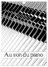 Patrice Thébault - CALVENDO Art  : Au son du piano (Calendrier mural 2024 DIN A4 horizontal), CALVENDO calendrier mensuel - Manufacture de pianos.