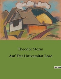 Theodor Storm - Auf Der Universität Lore.
