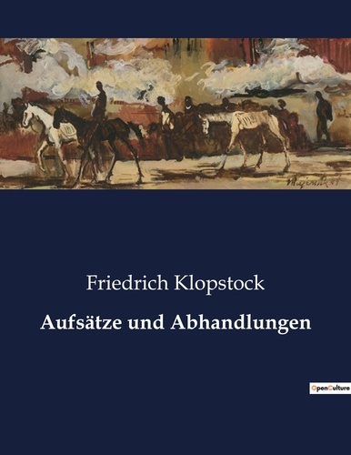 Friedrich Klopstock - Aufsätze und Abhandlungen.
