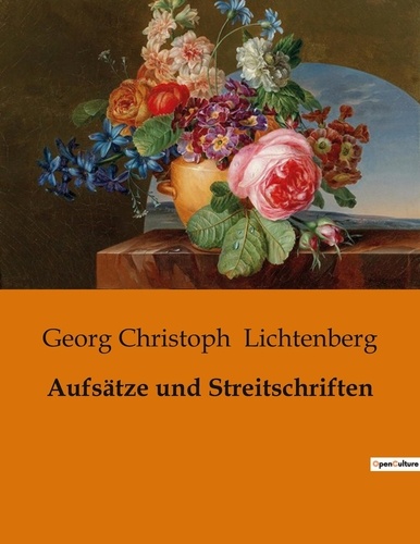 Georg Christoph Lichtenberg - Aufsätze und Streitschriften.