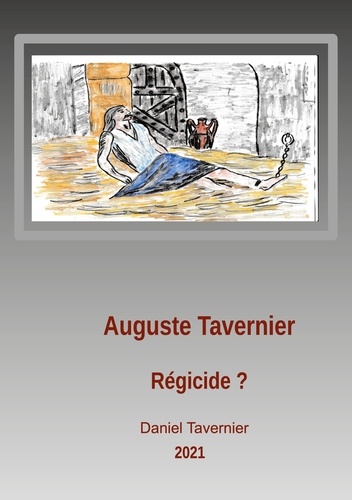 Auguste Tavernier. Régicide ?