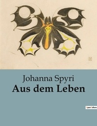 Johanna Spyri - Aus dem Leben.
