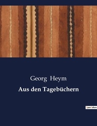Georg Heym - Aus den Tagebüchern.