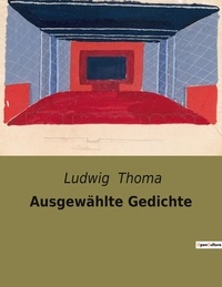 Ludwig Thoma - Ausgewählte Gedichte.