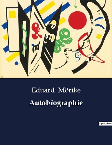Eduard Mörike - Autobiographie.