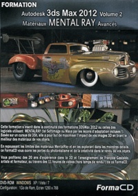 Franco Gastaldo - Autodesk 3ds Max 2012 Volume 2 - Materiaux MENTAL RAY Avancés. 1 Cédérom